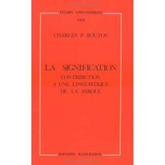 La signification. Contribution à une linguistique de la parole
