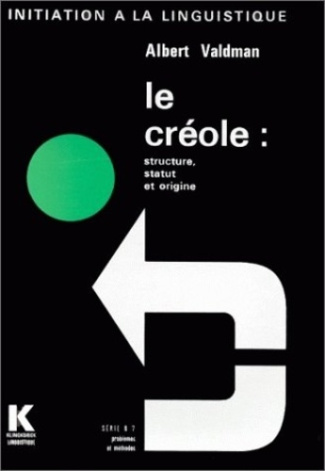 Le créole : structure, statut, origine