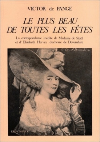 Le plus beau de toutes les fêtes. Madame de Staël et Elisabeth Hervey, duchesse de Devonshire, d'apr
