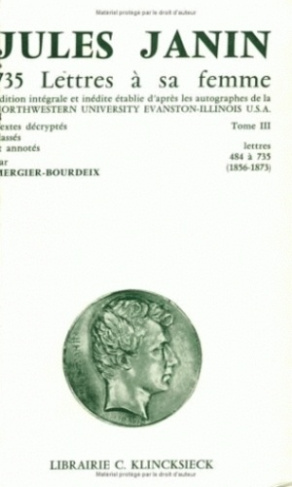 735 lettres à sa femme. Tome III : Lettres 484 à 735 (1856-1873)