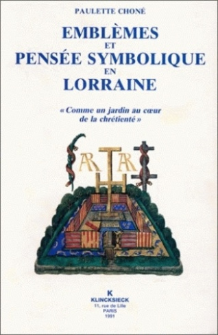 Emblèmes et pensée symbolique en Lorraine (1525-1633). "Comme un jardin au coeur de la chrétienté"