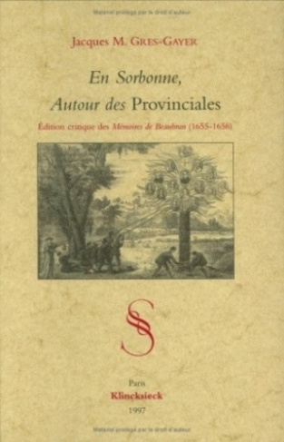 En Sorbonne, autour des "Provinciales". Éd. critique des "Mémoires de l'abbé de Beaubrun", 1655-1656