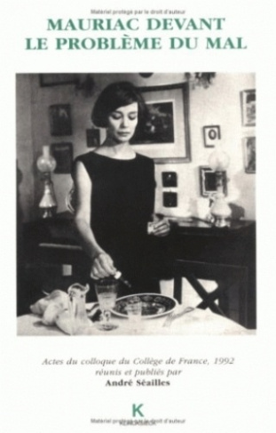 François Mauriac devant le problème du mal. Actes du Colloque du Collège de France, 28 septembre - 1