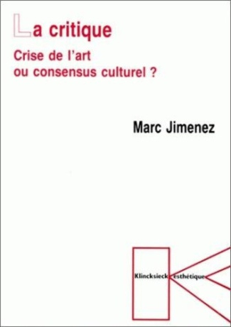 La critique. Crise de l'art ou consensus culturel ?
