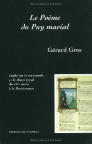 Le poème du puy marial. Étude sur le serventois et le chant royal du XIVe siècle à la Renaissance