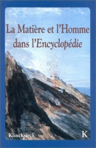 LA MATIERE ET L'HOMME DANS L'ENCYCLOPEDIE. Actes du colloque de Joinville (10-12 juillet 1995).