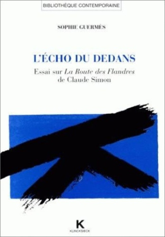 L'écho du dedans. Essai sur "La route des Flandres" de Claude Simon