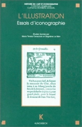 L'illustration. Essais d'iconographie, actes du séminaire CNRS (GDR 712), Paris, 1993-1994