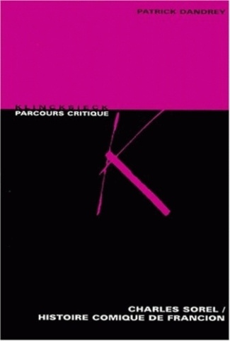 Charles Sorel, Histoire comique de Francion. Anthologie critique