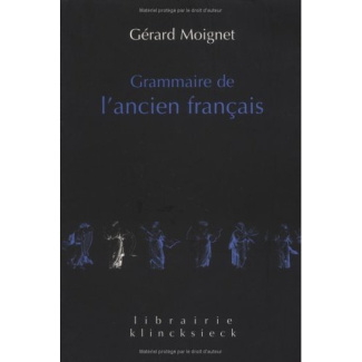 Grammaire de l'ancien français. Morphologie-Syntaxe
