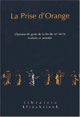 La prise d'Orange : chanson de geste de la fin du XIIème siècle