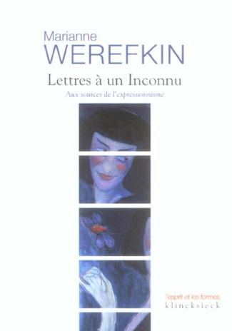 Lettres à un Inconnu. Aux sources de l'expressionnisme