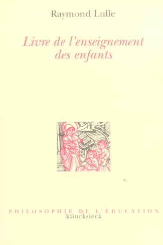 Livre de l'enseignement des enfants. ( Doctrina pueril )