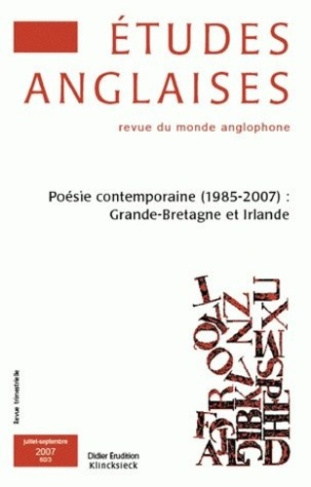 Etudes anglaises N° 60/3, Juillet-Septembre 2007 : Poésie contemporaine (1985-2007) : Grande-Bretagn
