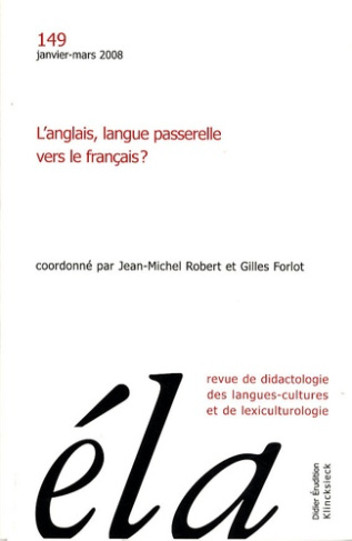 Etudes de Linguistique Appliquée N° 149, Janvier-mars 2008 : L'anglais, langue passerelle vers le fr
