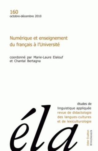 Etudes de Linguistique Appliquée N° 160, Octobre-décembre 2010 : Numérique et enseignement du frança