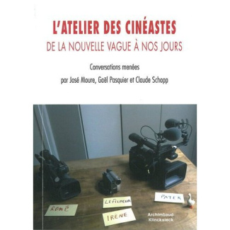 L'atelier des cinéastes. De la nouvelle vague à nos jours