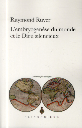 L'embryogenèse du monde et le Dieu silencieux