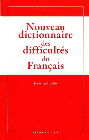 Nouveau dictionnaire des difficultés grammaticales, stylistiques et orthographiques du français