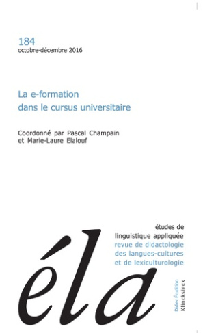 Etudes de Linguistique Appliquée N° 184, Octobre-décembre 2016 : La e-formation dans le cursus unive