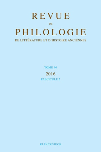 Revue de philologie, de littérature et d'histoire anciennes N° 90 fascicule 2
