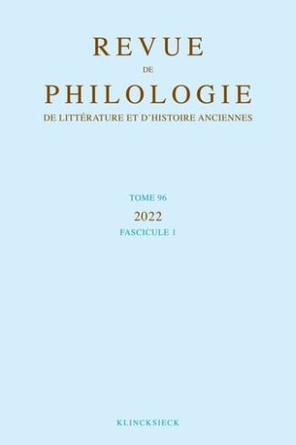 Revue de philologie, de littérature et d'histoire anciennes N° 96 fascicule 1