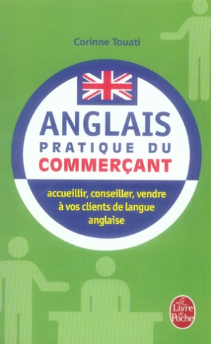 Anglais pratique du commerçant. Pour bien communiquer avec vos clients anglophones