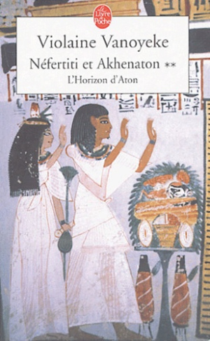 Néfertiti et Akhenaton Tome 2 : L'Horizon d'Aton