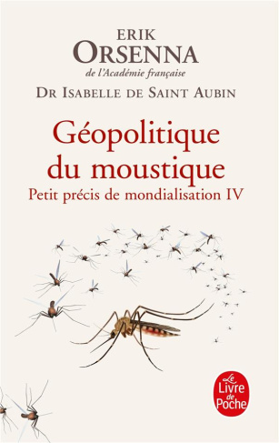 Petit précis de mondialisation. Tome 4, Géopolitique du moustique