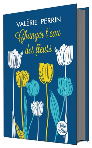 Changer l'eau des fleurs. Edition collector