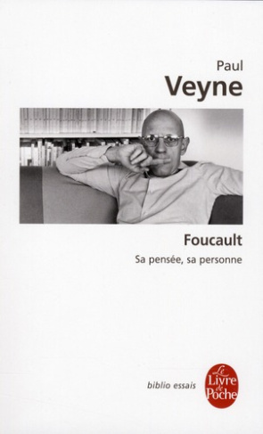 Foucault, sa pensée, sa personne