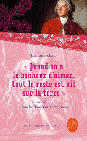 Quand on a le bonheur d'aimer, tout le reste est vil sur la terre. Lettres d'amour (1787-1799)