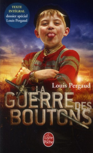 La Guerre des boutons, Roman de ma douzième année. Suivi de Les Petits Gars des Champs et de La vie