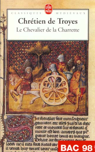 Le Chevalier de la Charrette. Le roman de Lancelot
