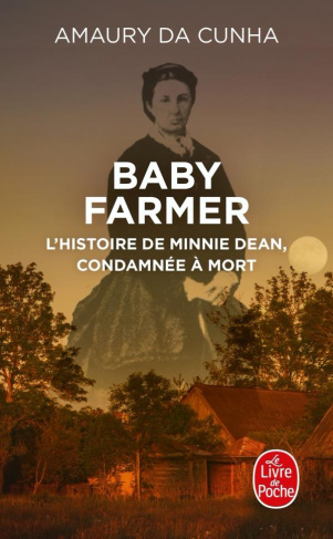Baby Farmer. L'histoire de Minnie Dean, condamnée à mort