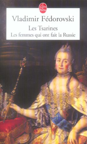Les Tsarines. Les femmes qui ont fait la Russie