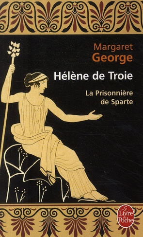 Hélène de Troie Tome 1 : La Prisonnière de Sparte