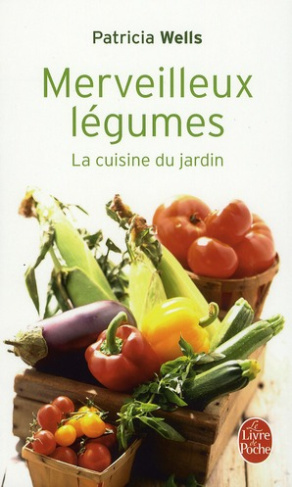 Merveilleux légumes. La cuisine du jardin