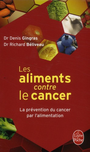 Les aliments contre le cancer. La prévention du cancer par l'alimentation