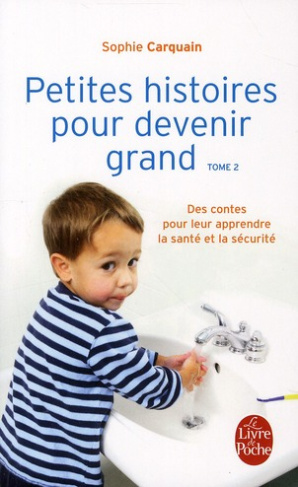 Petites histoires pour devenir grand. Tome 2, Des contes pour leur apprendre à bien s'occuper d'eux