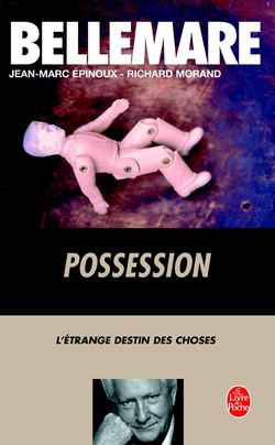 POSSESSION. L'étrange destin des choses