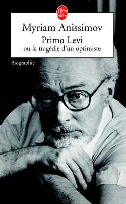 Primo Levi ou La tragédie d'un optimiste. Biographie