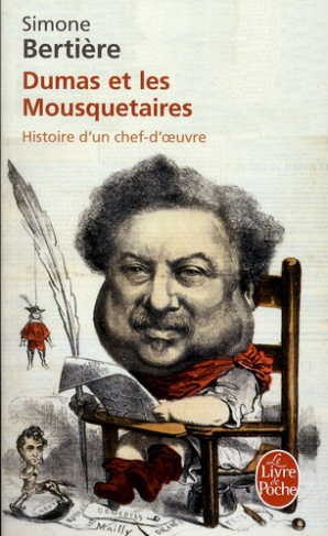 Dumas et les Mousquetaires. Histoire d'un chef d'oeuvre