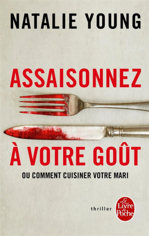 Assaisonnez à votre goût. Ou Comment cuisiner votre mari