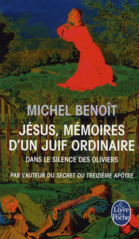 Jésus, mémoires d'un juif ordinaire. Dans le silence des oliviers