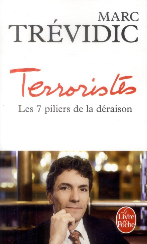 Terroristes. Les septs piliers de la déraison
