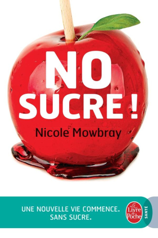 No sucre ! Une nouvelle vie commence (sans sucre)