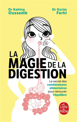 La magie de la digestion. Le secret des combinaisons alimentaires pour retrouver l'équilibre