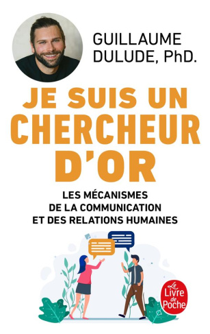 Je suis un chercheur d'or. Les mécanismes de la communication et des relations humaines
