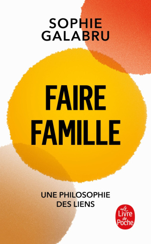 Faire famille. Une philosophie des liens
